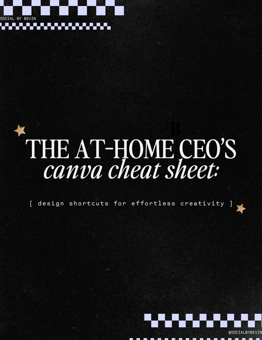 FREEBIE: The At-Home CEO's Canva Cheat Sheet - Design Shortcuts for Effortless Creativity